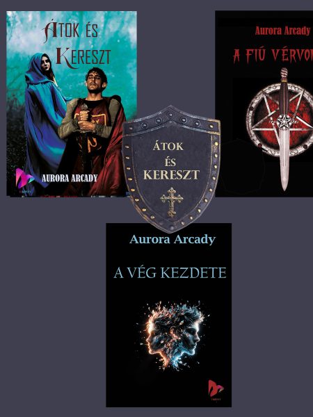 Aurora Arcady: Átok és kereszt - trilógia (3 könyv)